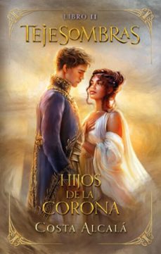 tejesombras: hijos de la corona (ebook)-costa alcala-9788410495425