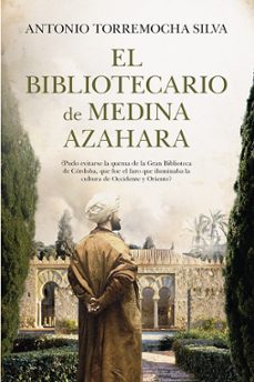 el bibliotecario de medina azahara-antonio torremocha silva-9788410521025