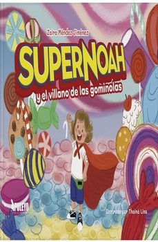 supernoah y el villano de las gominales-zaira mendez jimenez-9788410606425