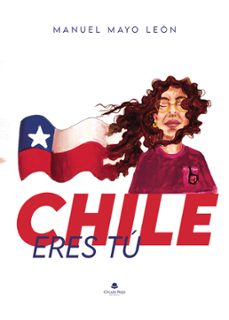 chile eres tu (ebook)-manuel mayo leon-9788410612525