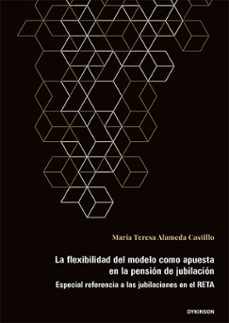la flexibilidad del modelo como apuesta en la pension de jubilacion (ebook)-maria teresa alameda castillo-9788410706125