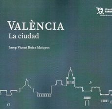 valencia. la ciudad-josep vicent boira maiques-9788410810525