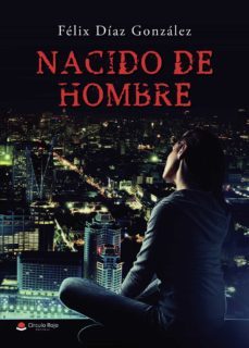 nacido de hombre-felix diaz gonzalez-9788411042925