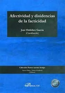 afectividad y disidencias de la facticidad-jose ordoñez garcia-9788411229425