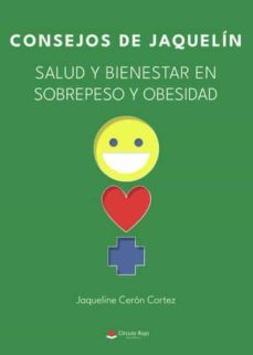 consejos de jaquelin. salud y bienestar en sobrepeso y obesidad-jaqueline ceron cortez-9788411452625