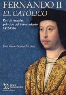 fernando ii el catolico. rey de aragon, principe del renacimiento 1452-1516-9788411832625