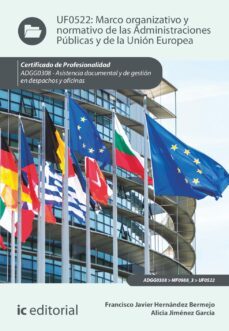 (i.b.d.) uf0522 marco organizativo y normativo de las administra ciones públicas y de la unión europea.-francisco javier hernandez bermejo-alicia jimenez garcia-9788411840125