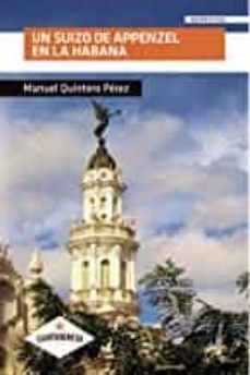 un suizo de appenzel en la habana-manuel quintero perez-9788412004625
