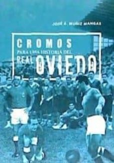 cromos para una historia del real oviedo-jose angel muñiz mangas-9788412021325