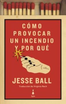 como provocar un incendio y por que-9788412040425