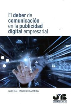 el deber de comunicación en la publicidad digital empresarial-camilo alfonso escobar mora-9788412102925