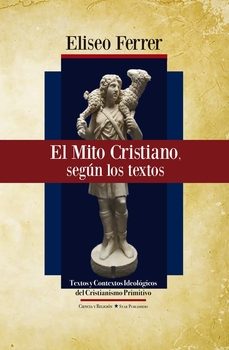 el mito cristiano, segun los textos-eliseo ferrer-9788412148725