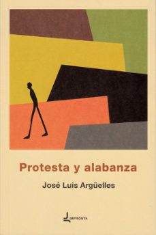 protesta y alabanza-jose luis arguelles-9788412187625