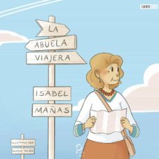 la abuela viajera-isabel mañas rodriguez-9788412264425