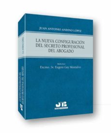 la nueva configuracion del secreto profesional del abogado-juan antonio andino lopez-9788412391725