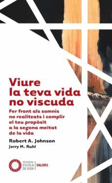 viure la teva vida no viscuda-robert a. johnson-9788412400625