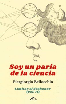 soy un paria de la ciencia: limitar el deshonor (vol. ii)-piergiorgio bellocchio-9788412538625