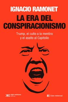 la era del conspiracionismo: trump, el culto a la mentira y el asalto al capitolio-9788412604825