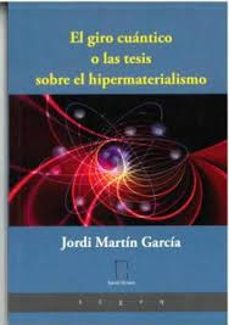 el giro cuantico o las tesis sobre el hipermaterialismo-9788412734225