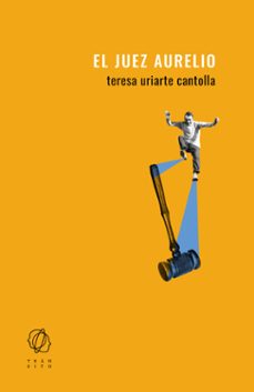 el juez aurelio-teresa uriarte cantolla-9788412763225