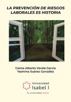 la prevencion de riesgos laborales es historia-carlos alberto varela garcia-yasmine suarez gonzalez-9788412829525