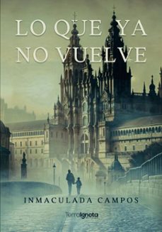 lo que ya no vuelve (ebook)-inmaculada campos-9788412961225