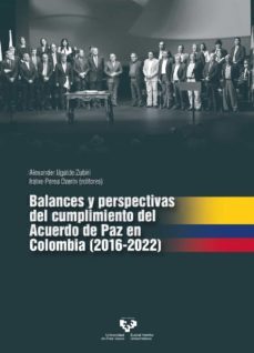 balances y perspectivas del cumplimiento del acuerdo de paz en colombia (2016-2022)-9788413195025