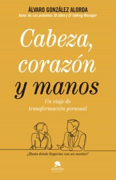 cabeza, corazon y manos (ebook)-alvaro gonzalez alorda-9788413440125