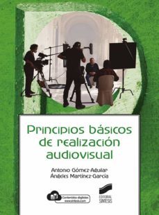 principios basicos de realizacion audiovisual (ebook)-antonio gomez aguilar-angeles martinez garcia-9788413577425