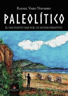 paleolitico-rafael varo navarro-9788413748825