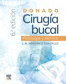 donado. cirugia bucal. patologia y tecnica (6ª ed.)-jose maria martinez gonzalez-9788413825625