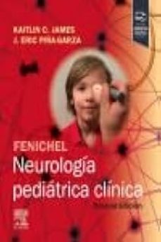 fenichel. neurología pediátrica clínica (9ª ed.)-j. eric piña garza-kaitlin c. james-9788413829425