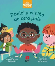 daniel y el niño de otro pais (mis primeros cuentos) nivel 2 minusculas-maria martin schcolnik-9788413921525