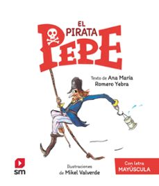 el pirata pepe (con letra mayuscula)-ana maria romero yebra-9788413923925