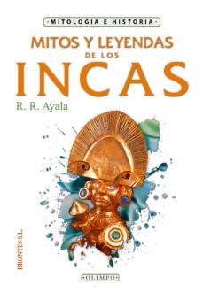 mitos y leyendas de los incas-r. r. ayala-9788415171225