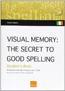 visual memory: the secret to good spelling - students book-9788415218425