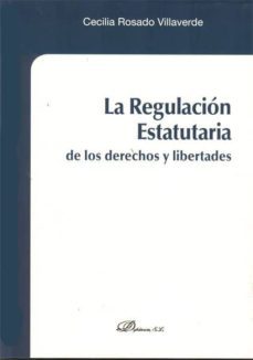 la regulacion estatutaria de los derechos y libertades-cecilia rosado villaverde-9788415455325