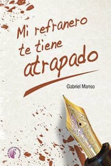 mi refranero te tiene atrapado-gabriel manso-9788415495925
