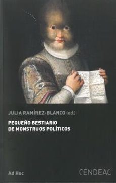pequeño bestiario de mostruos políticos-julia (ed.) ramirez blanco-9788415556725
