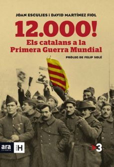 12.000! els catalans a la primera guerra mundial (ebook)-joan esculies-david martinez fiol-9788415642725