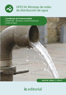 (i.b.d.) enat0108 montaje de redes de distribucion de agua. montaje y mantenimiento de redes de agua-9788415648925