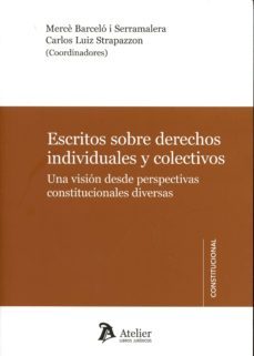 escritos sobre derechos individuales y colectivos: una vision desde perspectivas constitucionales diversas-merce barcelo i serramalera-9788415690825