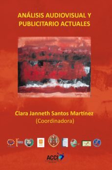analisis audiovisual y publicitario actuales (ebook)-clara jannet santos martinez-9788415705925
