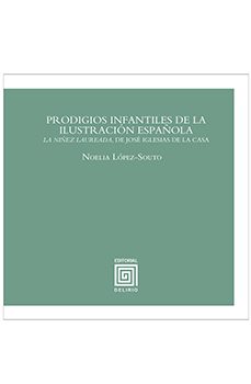 prodigios infantiles de la ilustracion española-noelia lopez souto-9788415739425