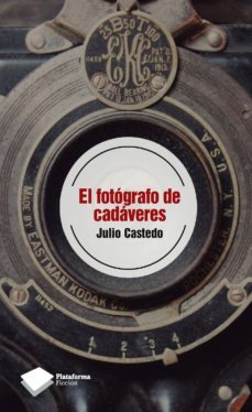 el fotã³grafo de cadã¡veres (ebook)-julio castedo-9788415750925