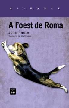 a l oest de roma-john fante-9788415835325