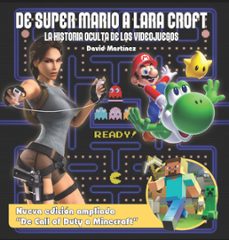 de super mario a lara croft. la historia oculta de los videojuegos-9788415932925
