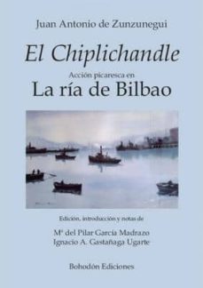 el chipichandle. accion picaresca en la ria de bilbao-pilar garcia madrazo-ignacio a. gastañaga ugarte-9788415976325