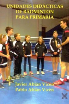 unidades didacticas de badminton para primaria-javier abian vicen-pablo abian-9788416005925