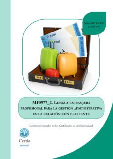 mf0977_2 lengua extranjera profesional (inglés) para la gestion administrativa en la relacion con el cliente (i.b.d.)-eva alcaide gomez-9788416019625